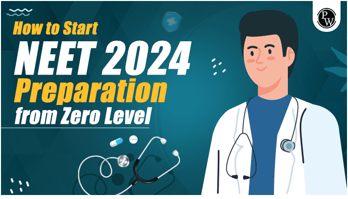  NEET 2024 Preparation From Zero Level