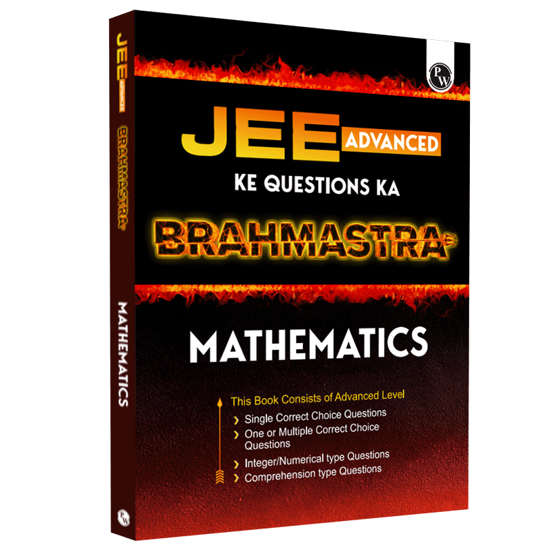 Brahmastra for JEE Advanced Mathematics Questions (JEE Advanced Ke Questions Ka Brahmastra) For 2024 Exam
