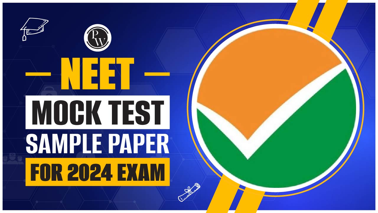 NEET Mock Test Sample Paper | For 2024 Exam - PW Store