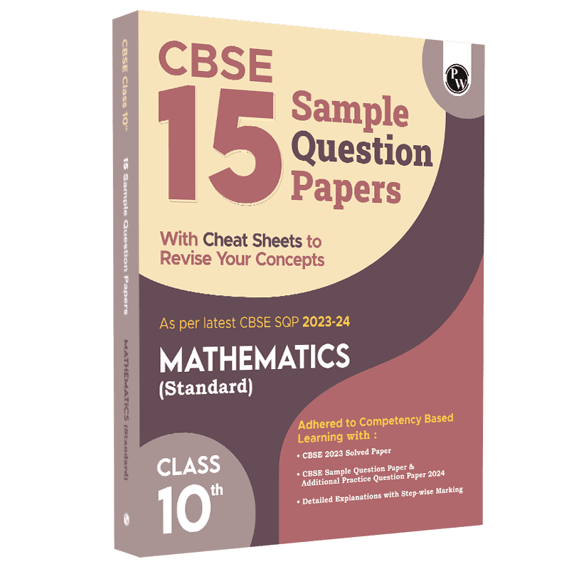 CBSE 15 Sample Question Papers Class 10 Mathematics (Standard) for 2024 exam | PYQ 2023 Paper with Topper's Explanations, CBSE SQP & CBSE Additional Practice Questions with Marking Scheme | Cheat Sheets, Important Concepts & Derivations