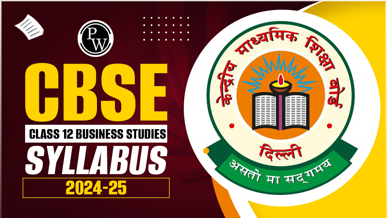 Cbse Class 12 Business Studies Syllabus 2024 25 Pw Store