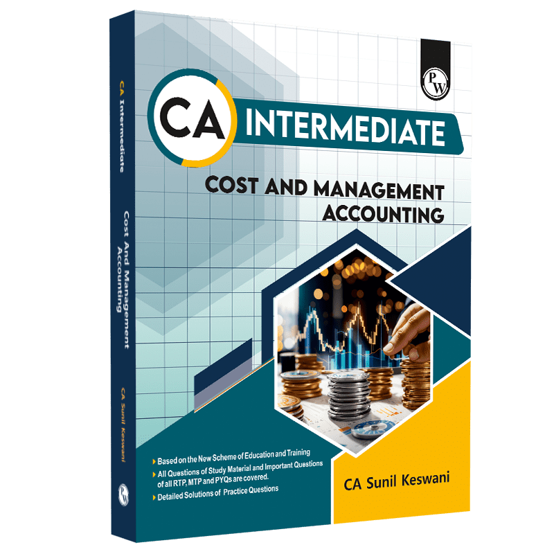 CA Intermediate Group 2 Cost and Management Accounting 3rd Edition Including Previous Years Questions & Solutions | RTP & MTP | Latest Syllabus | Applicable for November 2024 Exam Onwards
