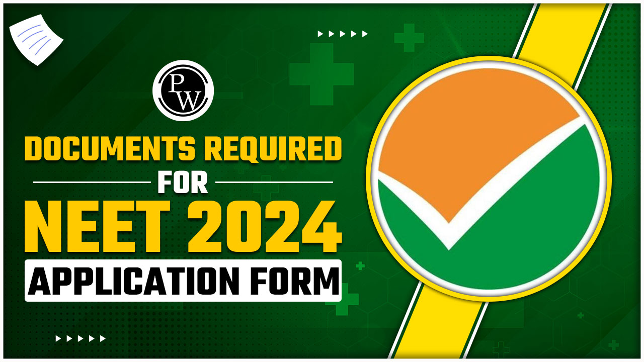 Documents Required for NEET 2024 Application Form