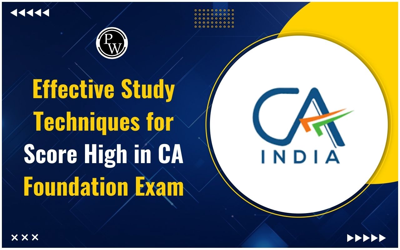Study Techniques for Score High in CA Foundation Exam