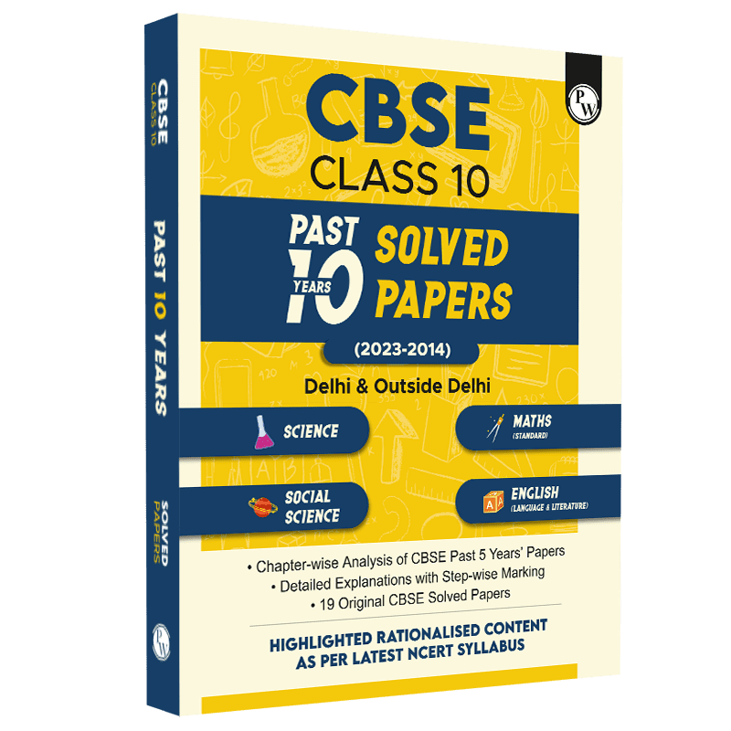 CBSE Class 10th - Past 10 Years' Solved Papers (2023-2014) - Delhi & Outside Delhi, Term 1 and Term 2, Science, Mathematics (Standard), Social Science, English Language & Literature with CBSE step-wise marking