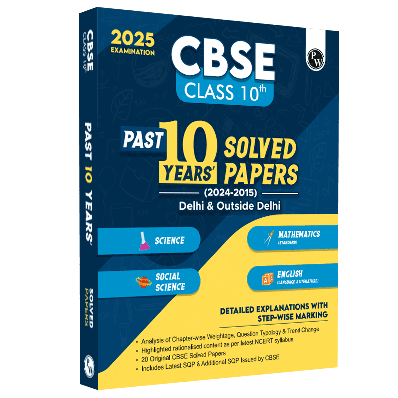 CBSE Class 10th PYQs - Past 10 Years' Solved Papers (2024-2025) - Delhi & Outside Delhi Science, Mathematics (Standard), Social Science, English Language & Literature with CBSE step-wise marking