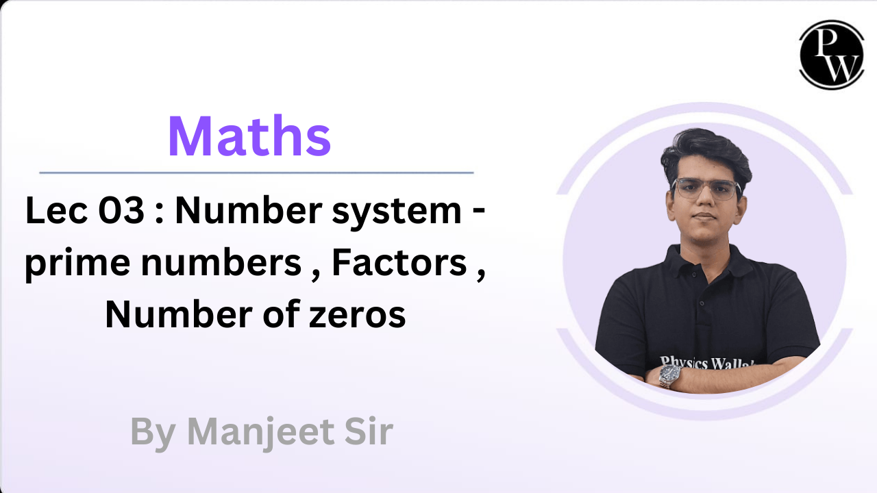 Maths 03 : Number system - prime numbers , Factors , Number of zeros