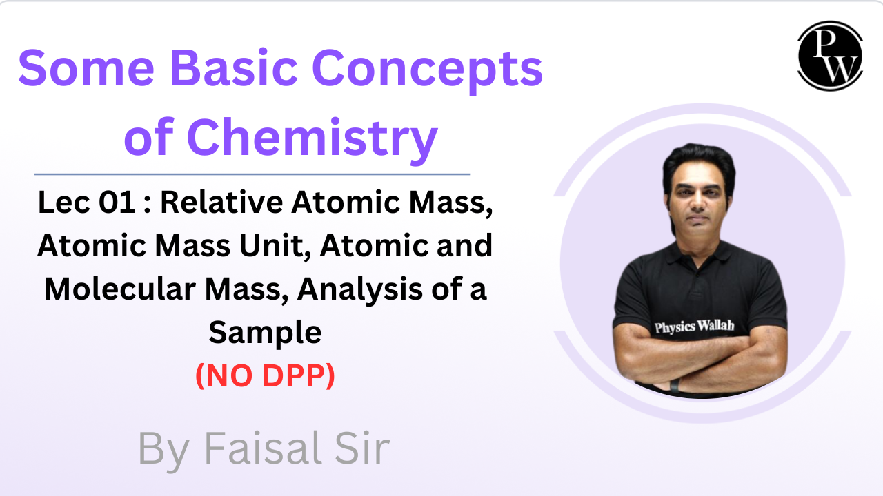 Some Basic Concepts of Chemistry 01 : Relative Atomic Mass || Atomic Mass Unit || Atomic and Molecular Mass || Analysis of a Sample || NO DPP || Reschedule @02:00 PM 
