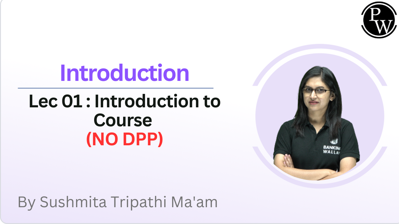 Introduction 01 : Introduction to Course || NO DPP || Only Video