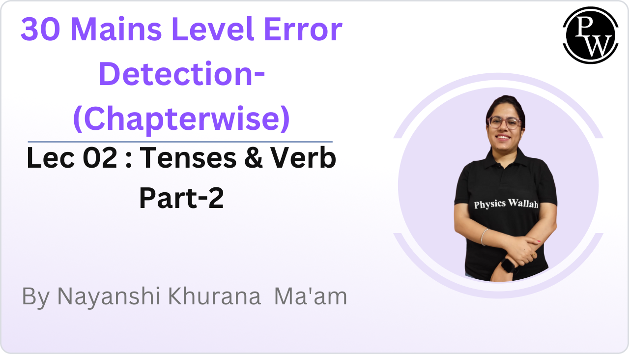 30 Mains Level Error Detection-(Chapterwise) 02 : Tenses & Verb Part-2