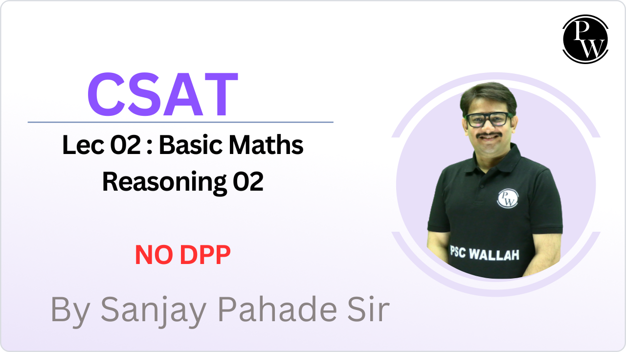 CSAT 02 : Basic Maths Reasoning 02 || NO DPP