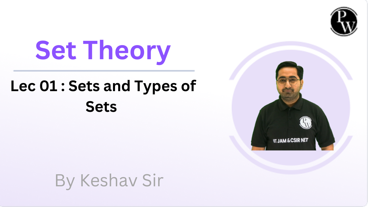 Set Theory 01 : Sets and Types of Sets 