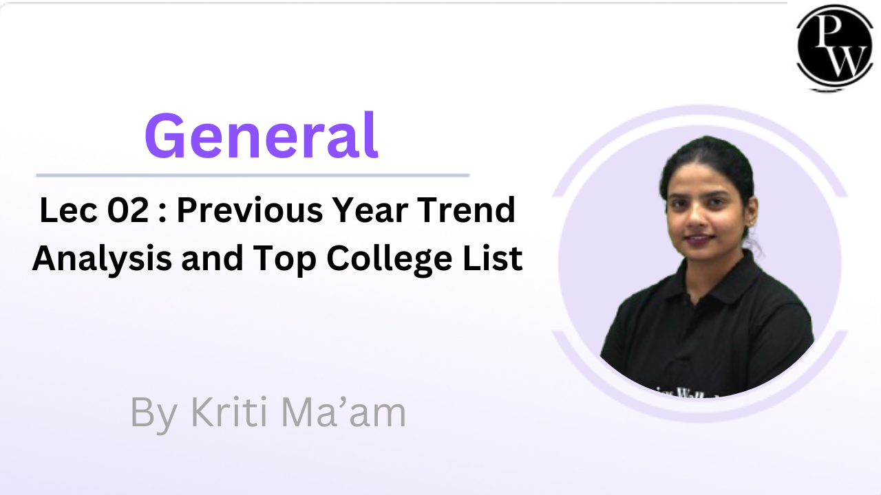 General 02 : Previous Year Trend Analysis and Top College List || Recorded || Rescheduled @7:00 p.m.  