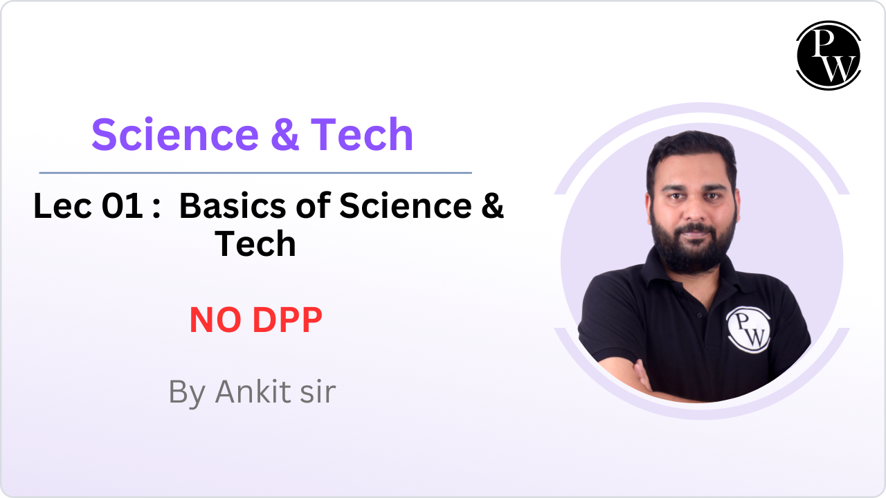 Science & Tech 01 : Basics of Science & Tech || NO DPP