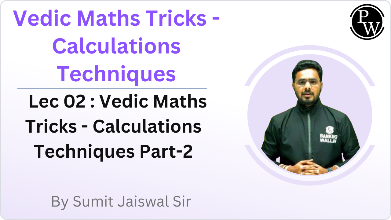 Vedic Maths Tricks - Calculations Techniques 02 : Vedic Maths Tricks - Calculations Techniques Part-2