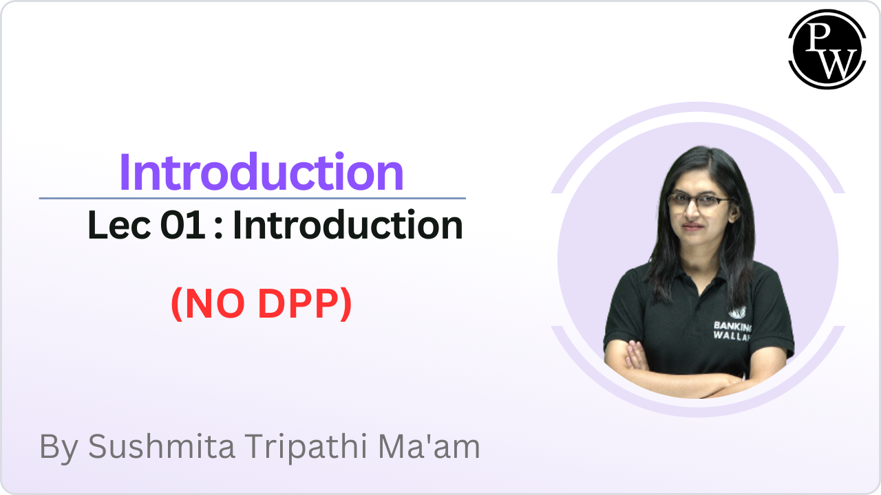 Introduction 01 : Introduction || NO DPP || ONLY VIDEO