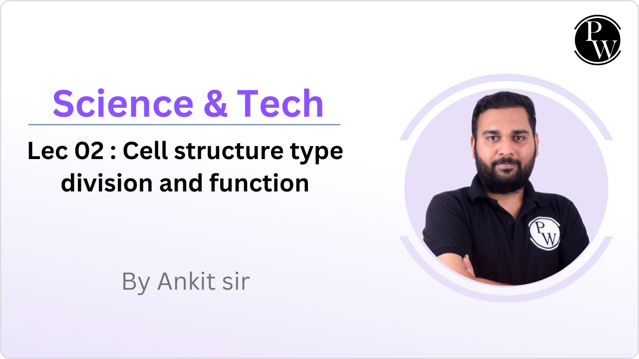 Science & Tech 02 : Cell structure type division and function