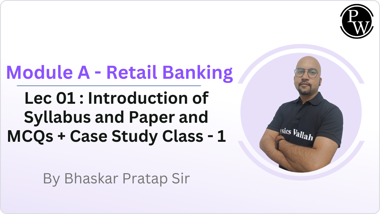 Module A - Retail Banking 01 : Introduction of Syllabus and Paper and MCQs + Case Study Class - 1