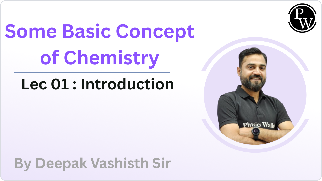 Some Basic Concept of Chemistry 01 : Introduction