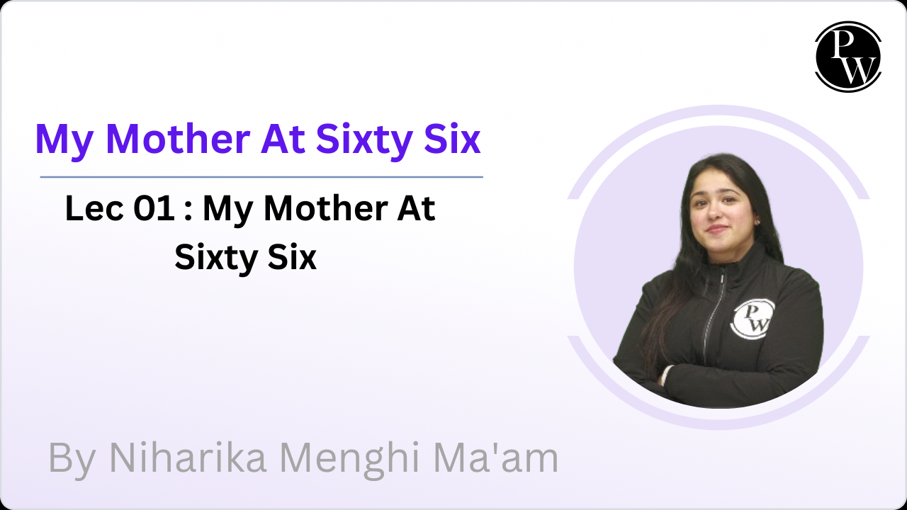 My Mother At Sixty Six 01 : My Mother At Sixty Six