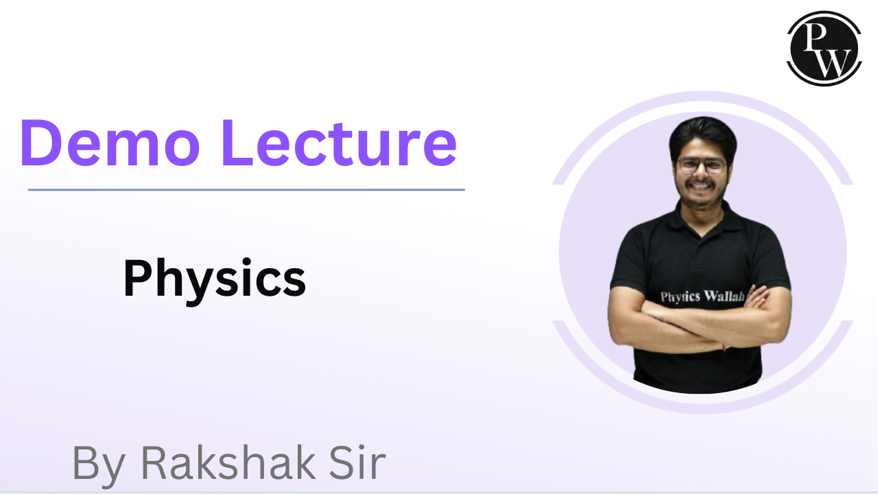 Demo Lecture By Rakshak Sir (Physics)
