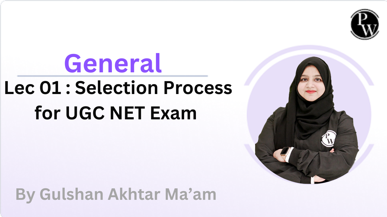 General 01 :  Selection Process for UGC NET Exam || Recorded Class || Video Only 