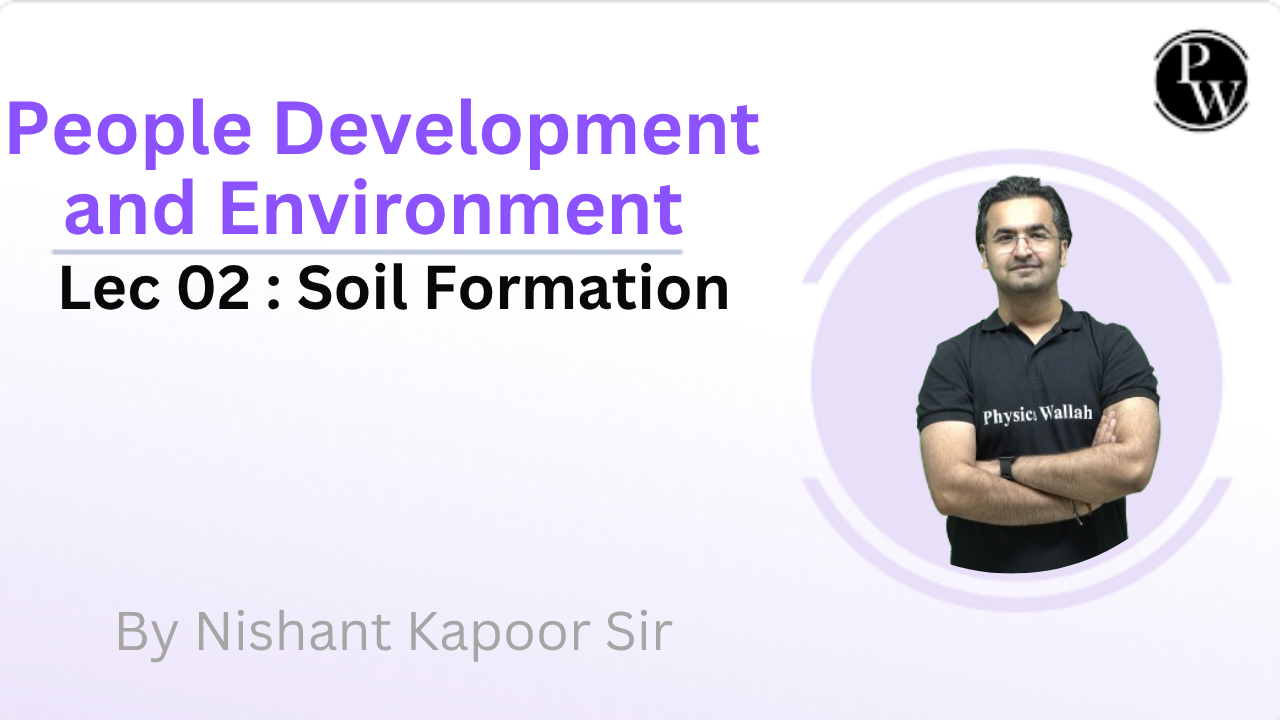 People Development and Environment 02 : Soil Formation 