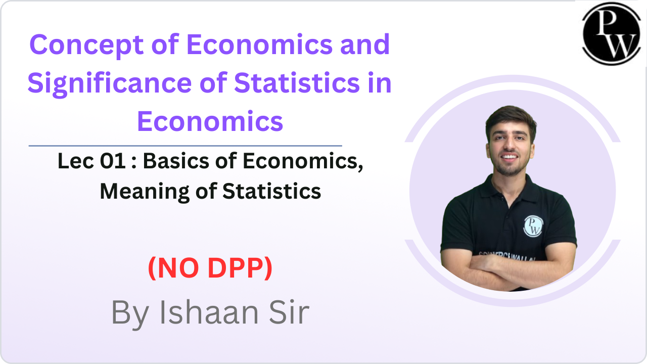 Concept of Economics and Significance of Statistics in Economics 01 : Basics of Economics, Meaning of Statistics || (NO DPP)