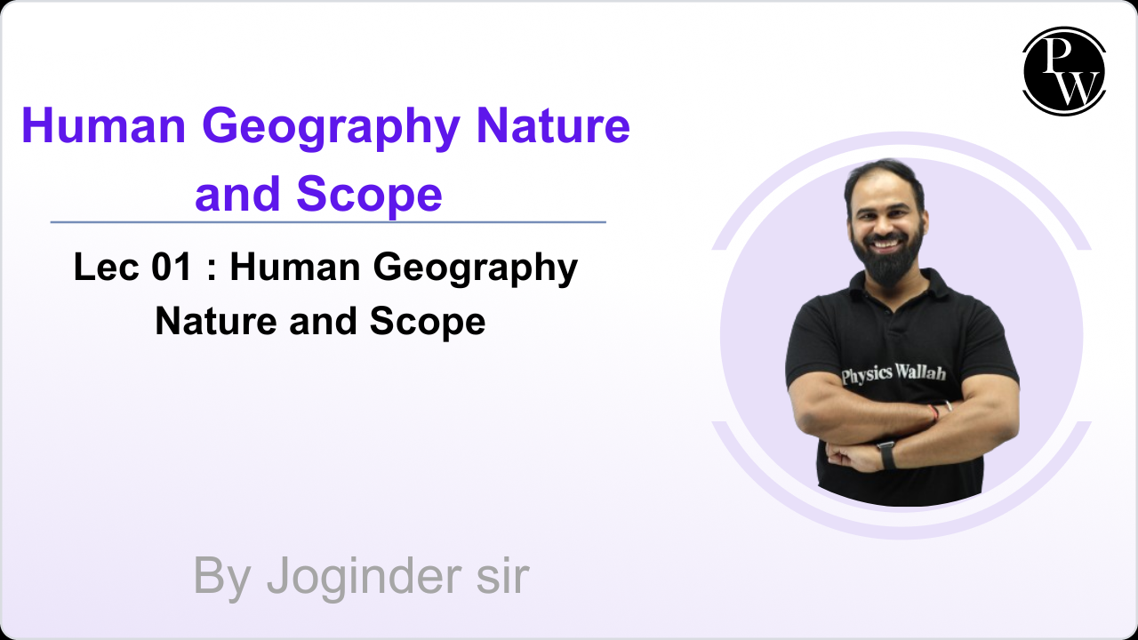 Human Geography Nature and Scope 01 : Human Geography Nature and Scope || Rescheduled @07:45