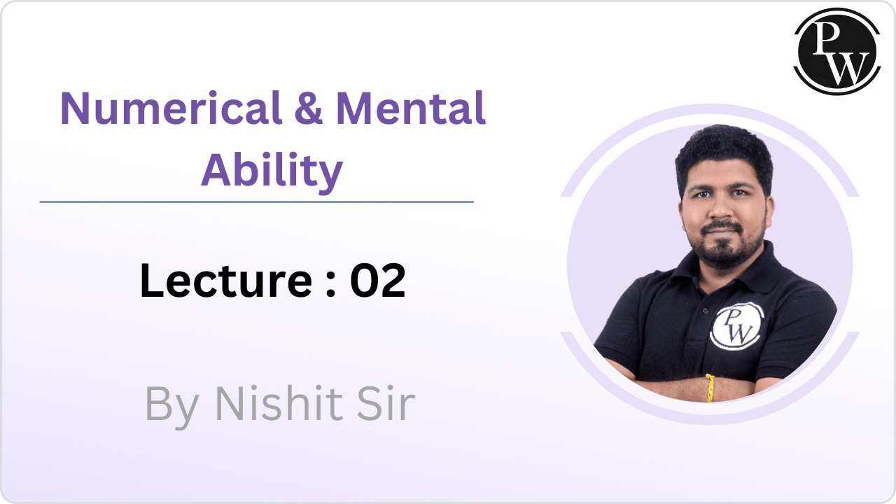 Numerical & Mental Ability : Lecture 02 