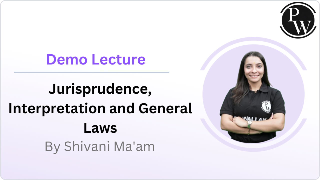 Demo Lecture Of Jurisprudence, Interpretation and General Laws