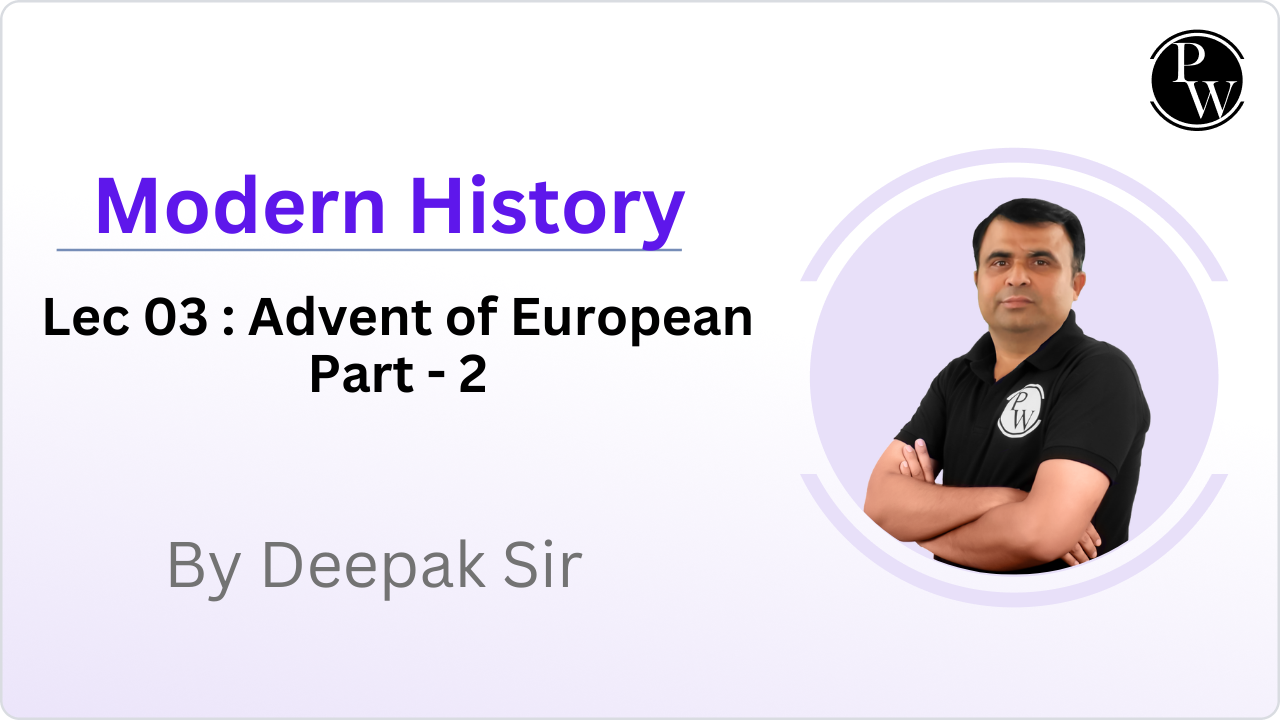 Modern History 03 : Advent of European Part - 2