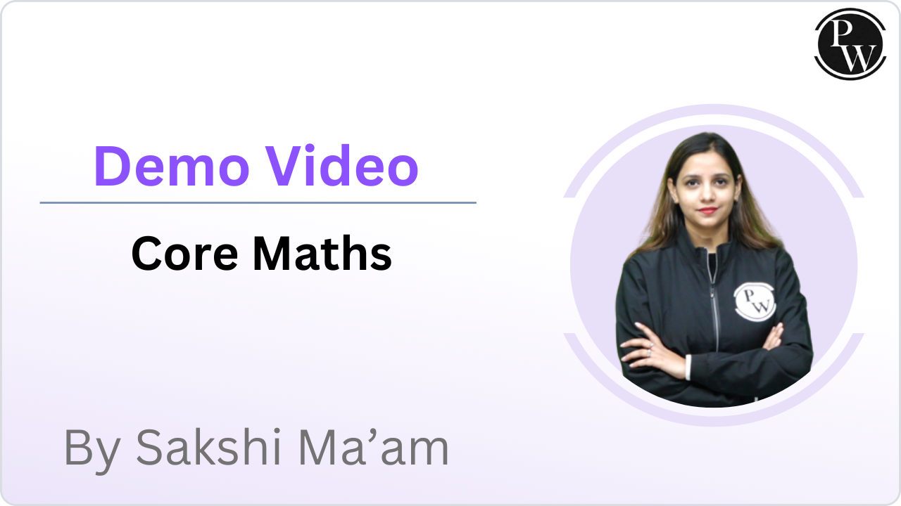Demo Video by Sakshi Ma'am (Core Maths)