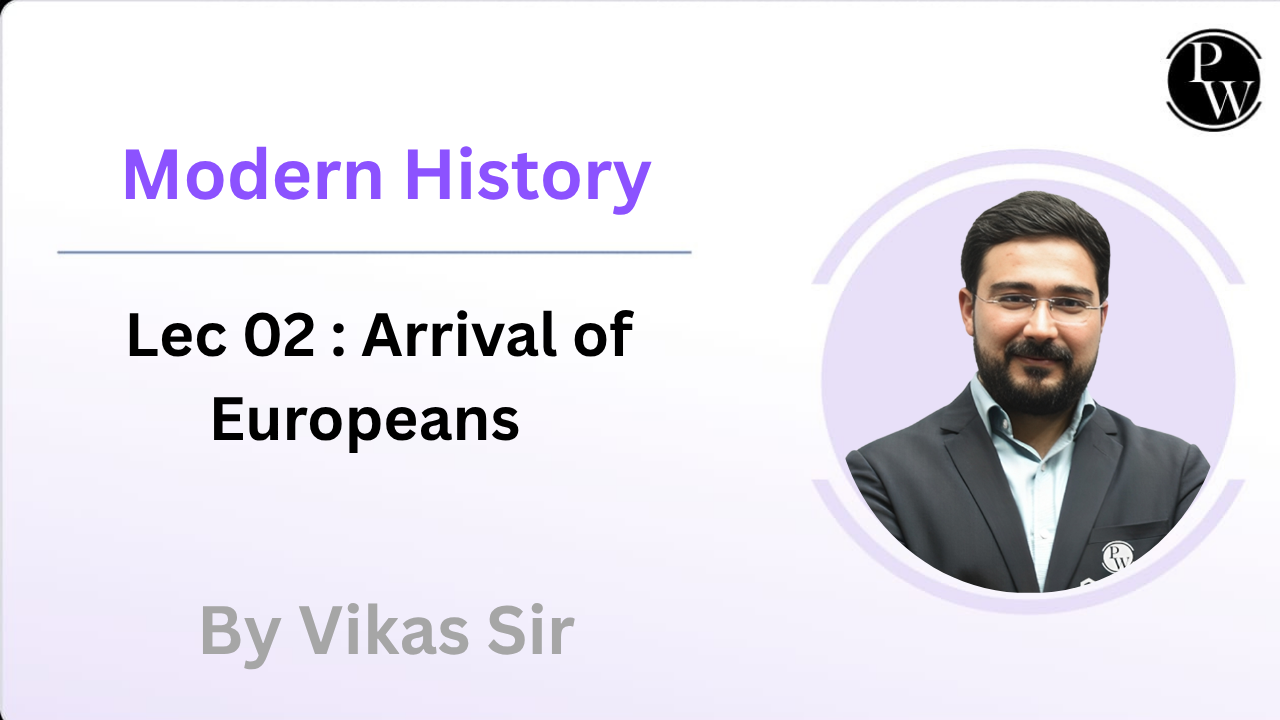 Modern History 02 : Arrival of Europeans 