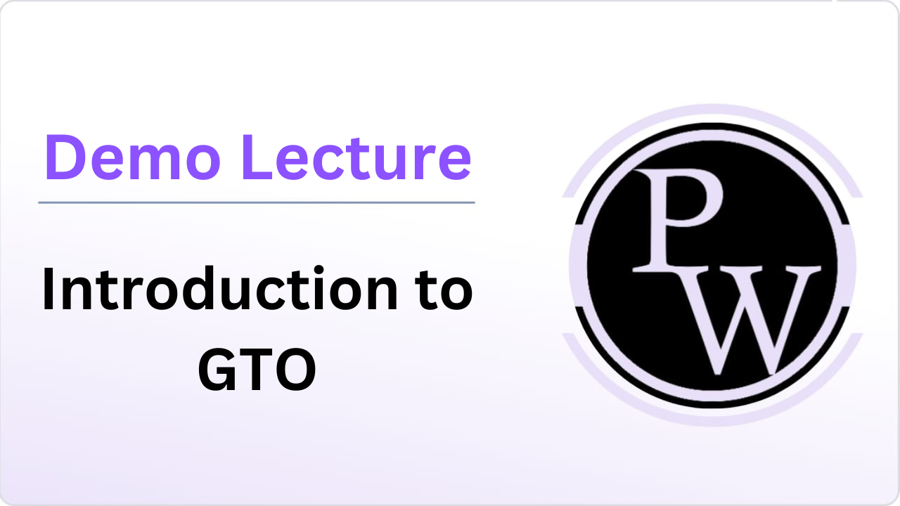 Demo Lecture : Introduction to GTO