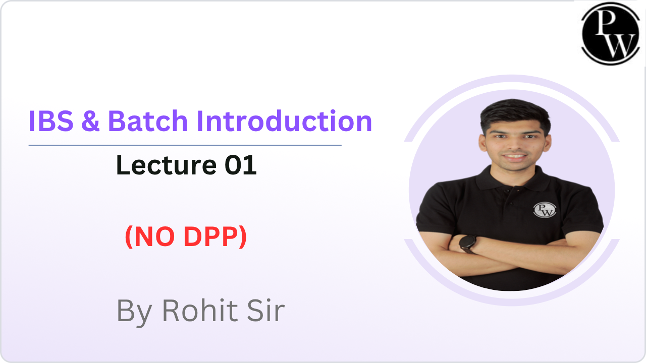IBS & Batch Introduction : Lecture 01 || NO DPP