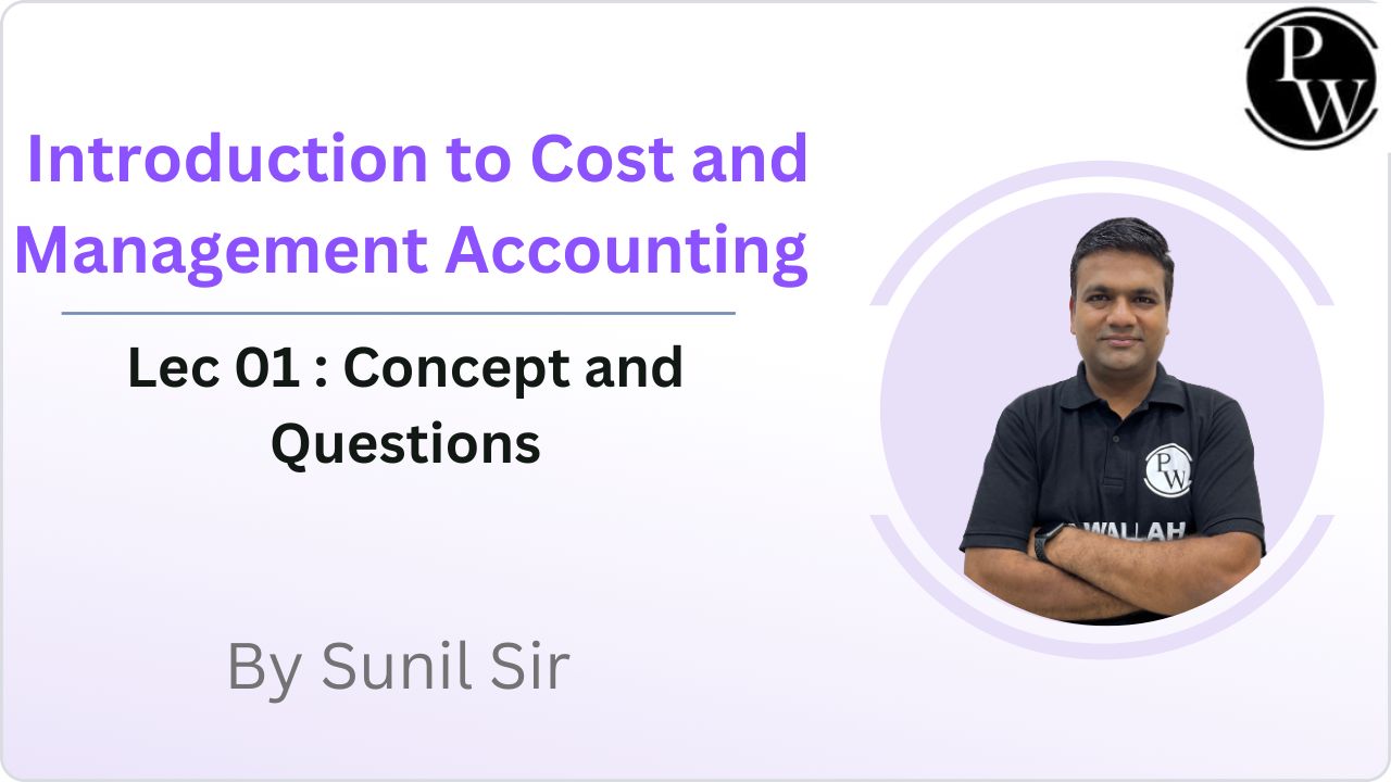 Introduction to Cost and Management Accounting 01 : Concept and Questions