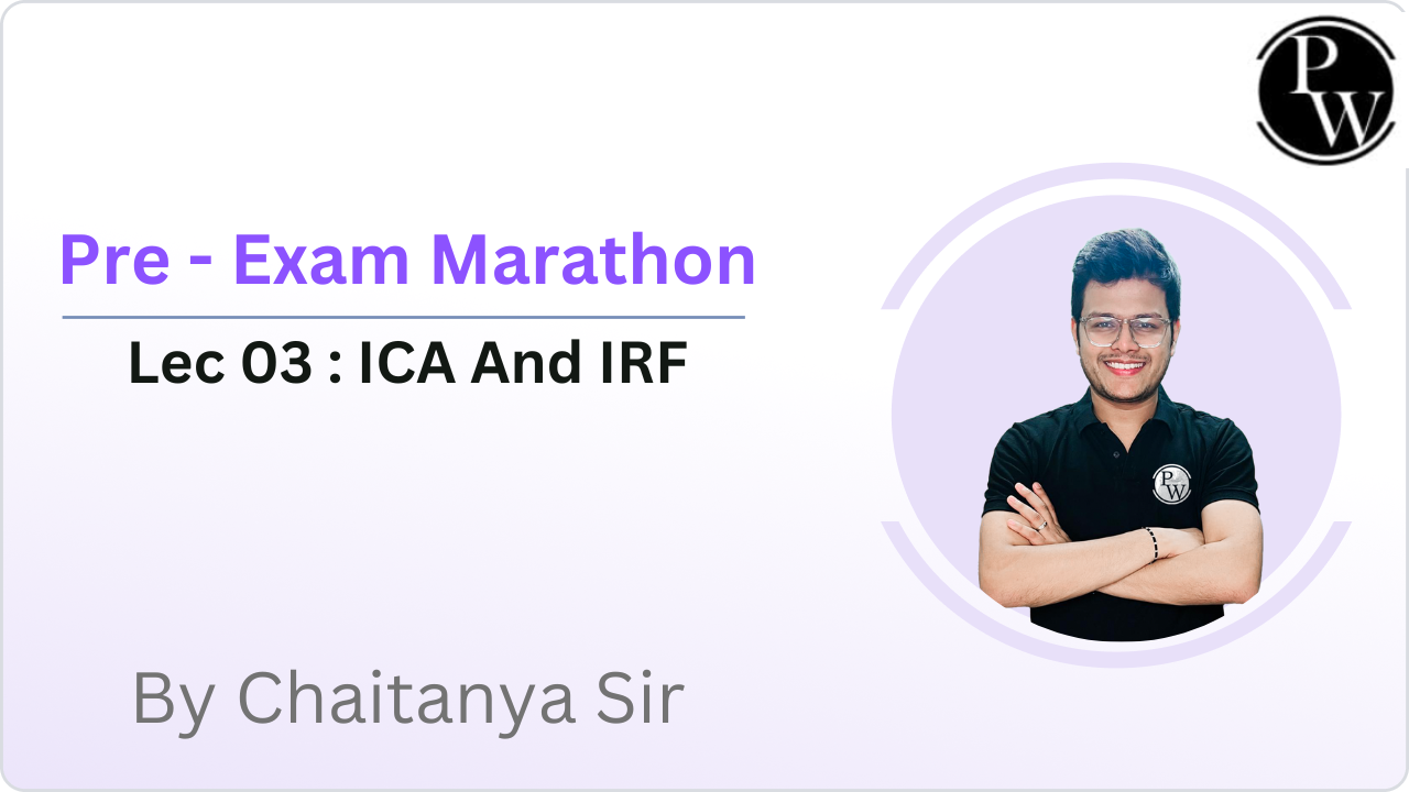 Pre - Exam Marathon 03 : ICA And IRF