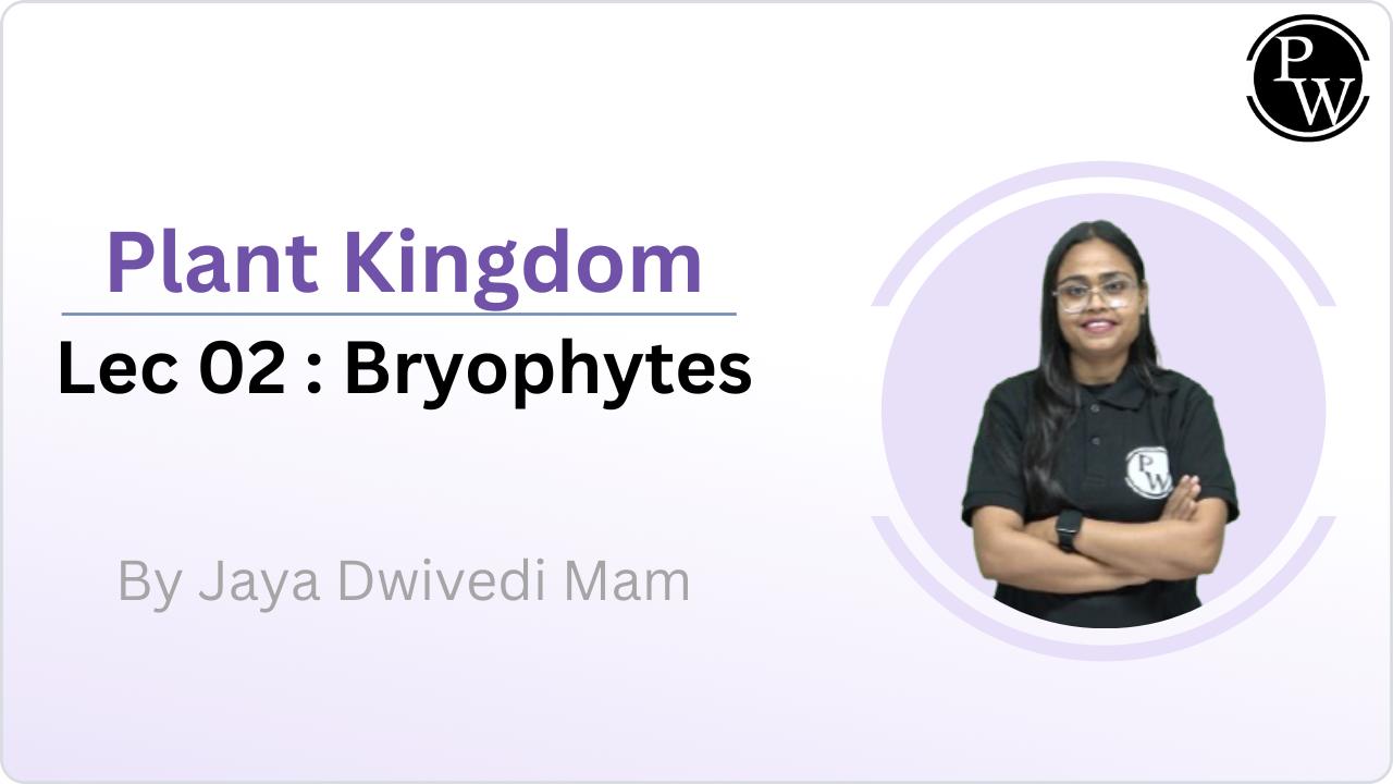 Plant Kingdom : Bryophytes 02