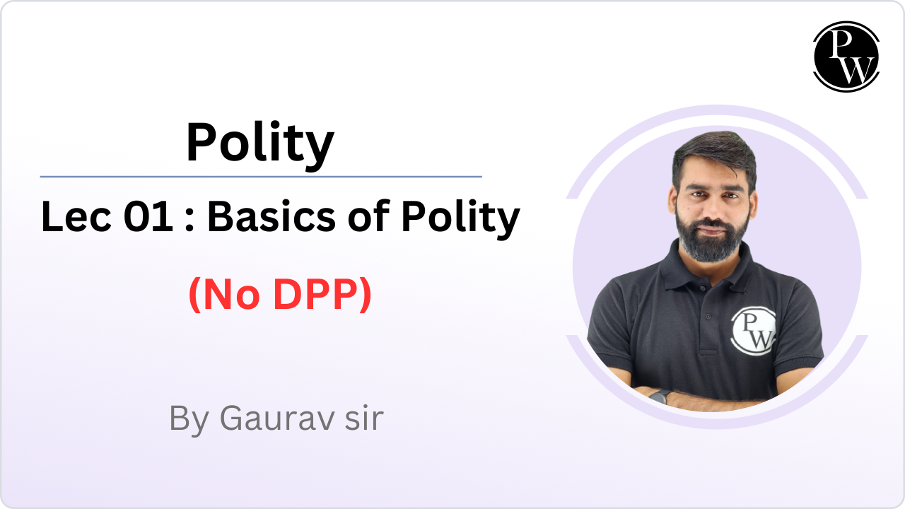 Polity 01 : Basics of Polity || Rescheduled @12:30 PM || No DPP 