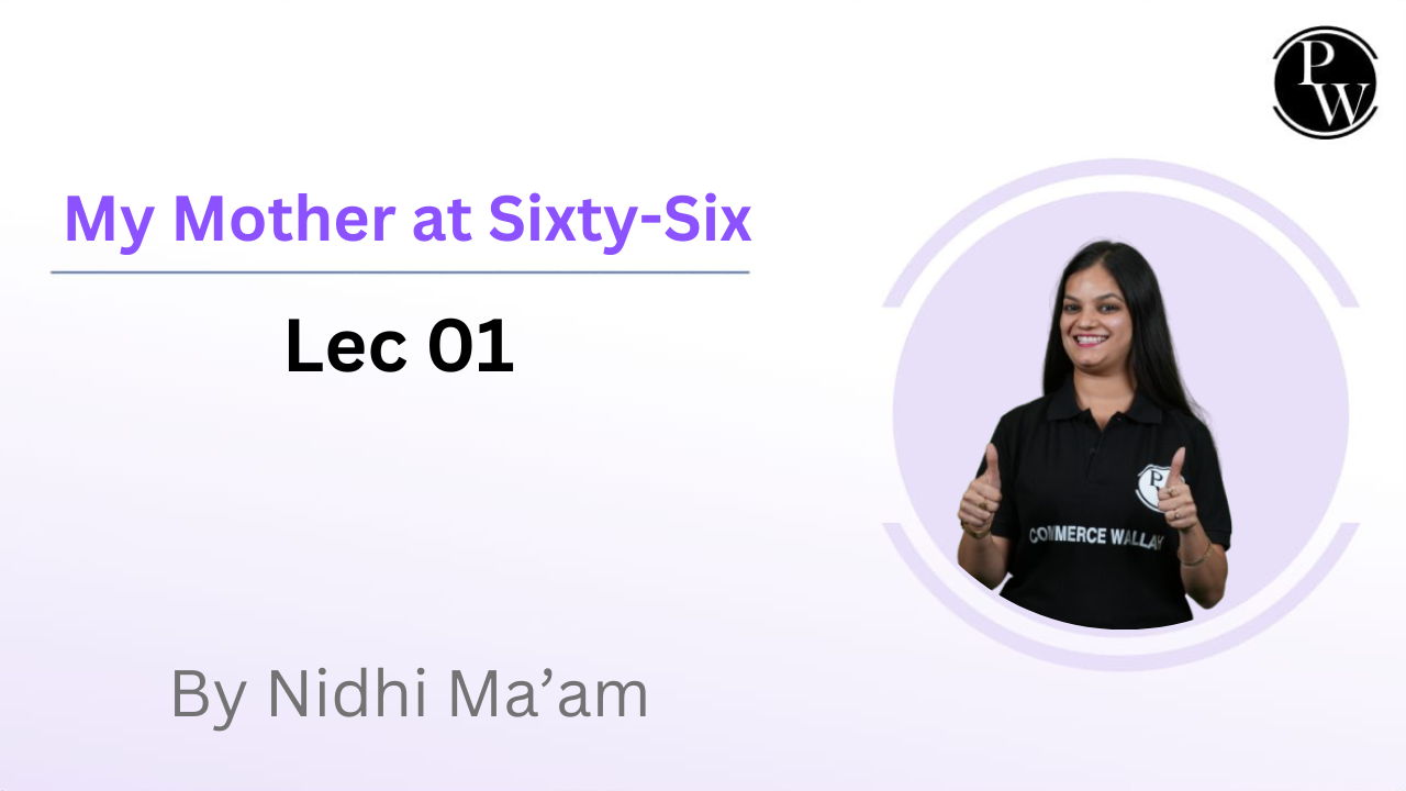 My Mother at Sixty-Six 01 : Lec 01 