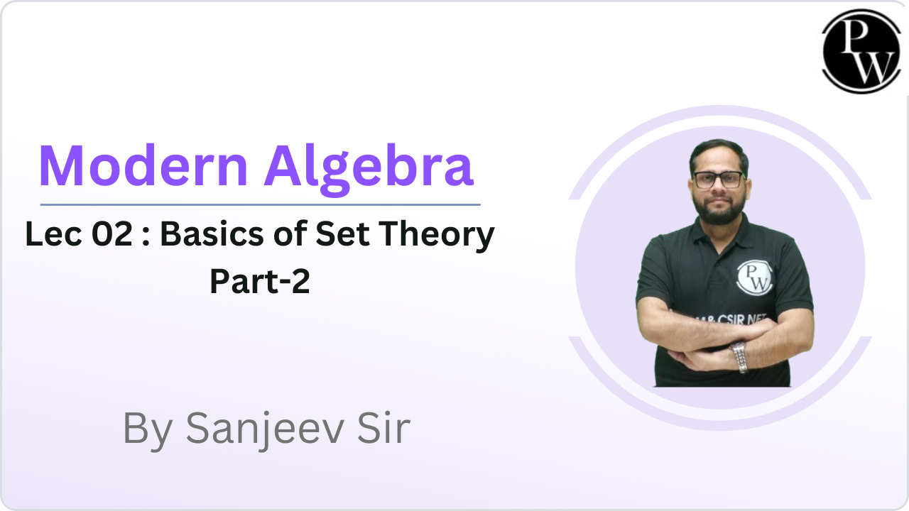 Modern Algebra 02 : Basics of Set Theory Part-2