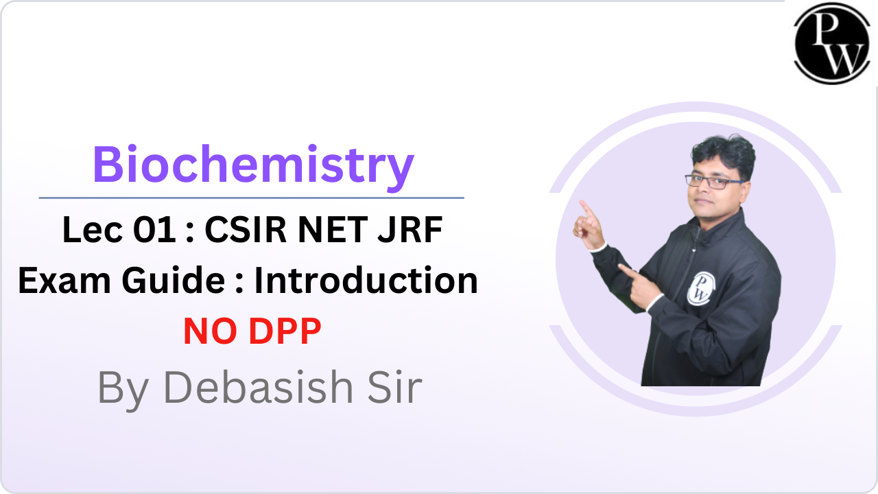 Biochemistry 01 : CSIR NET JRF Exam Guide : Introduction || No DPP || Only Video