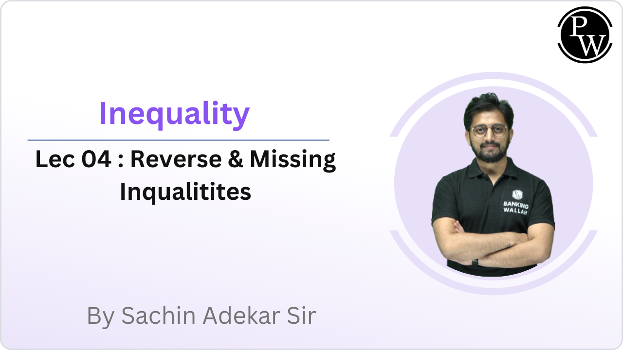 Inequality 04 : Reverse & Missing Inqualitites
