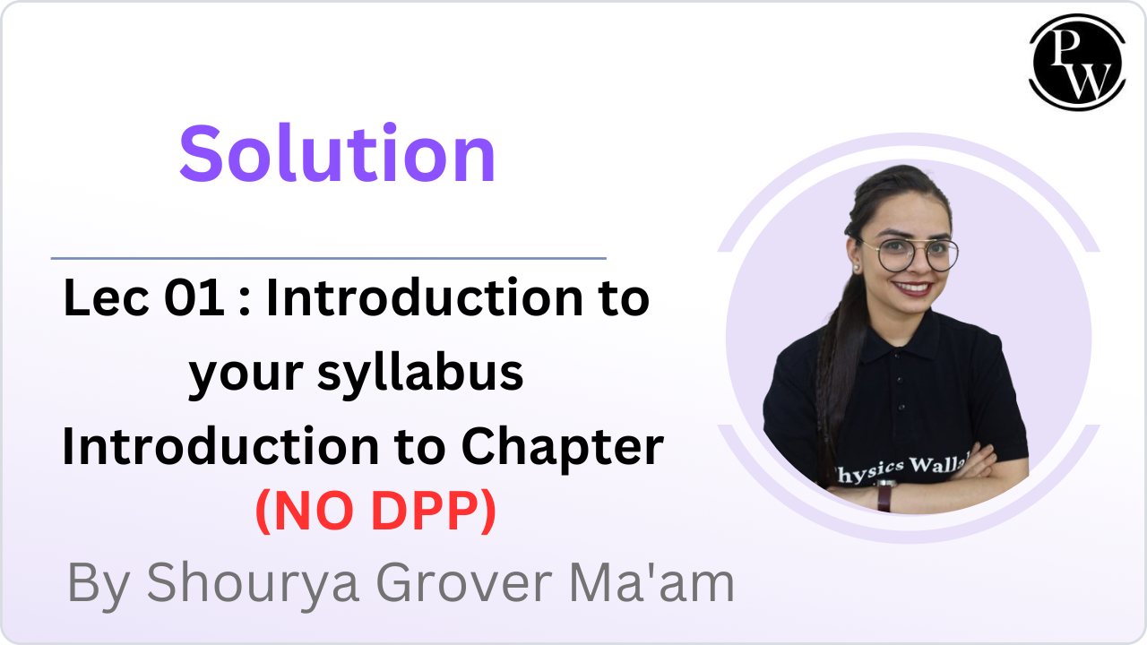 Solution 01 : Introduction to your syllabus || Introduction to Chapter || NO DPP 