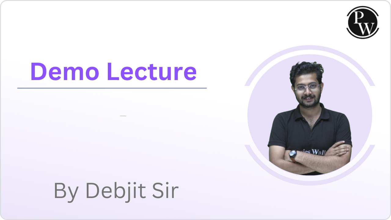 Demo Lecture : Debjit Sir