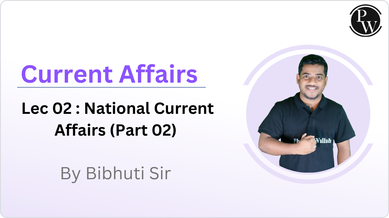 Current Affairs 02 : National Current Affairs (Part 02)
