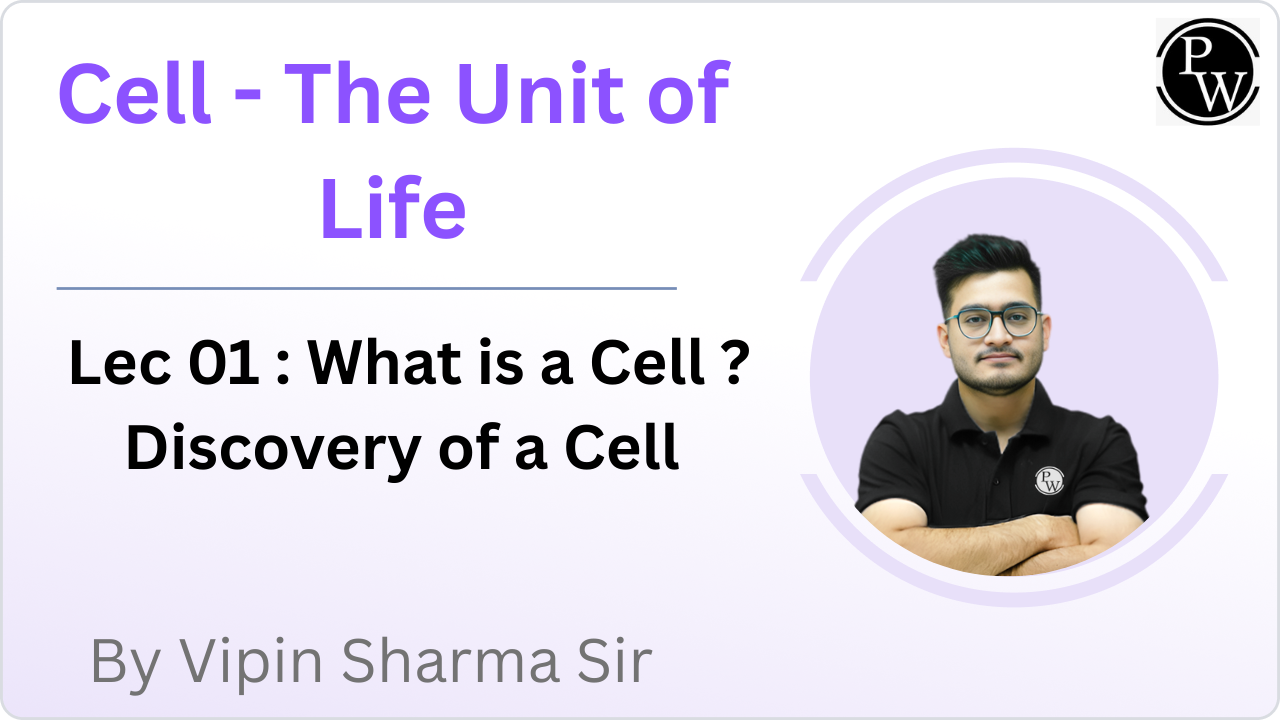 Cell - The Unit of Life 01 : What is a Cell ? || Discovery of a Cell 
