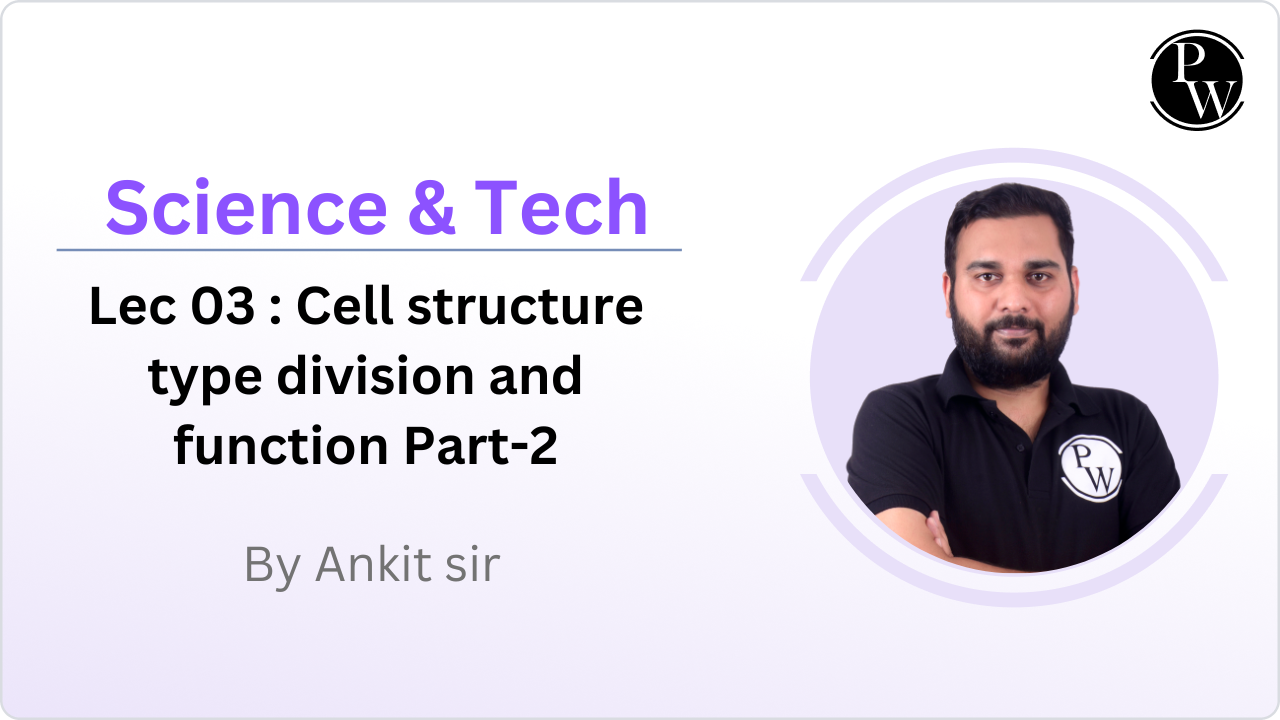 Science & Tech 03 : Cell structure type division and function Part-2