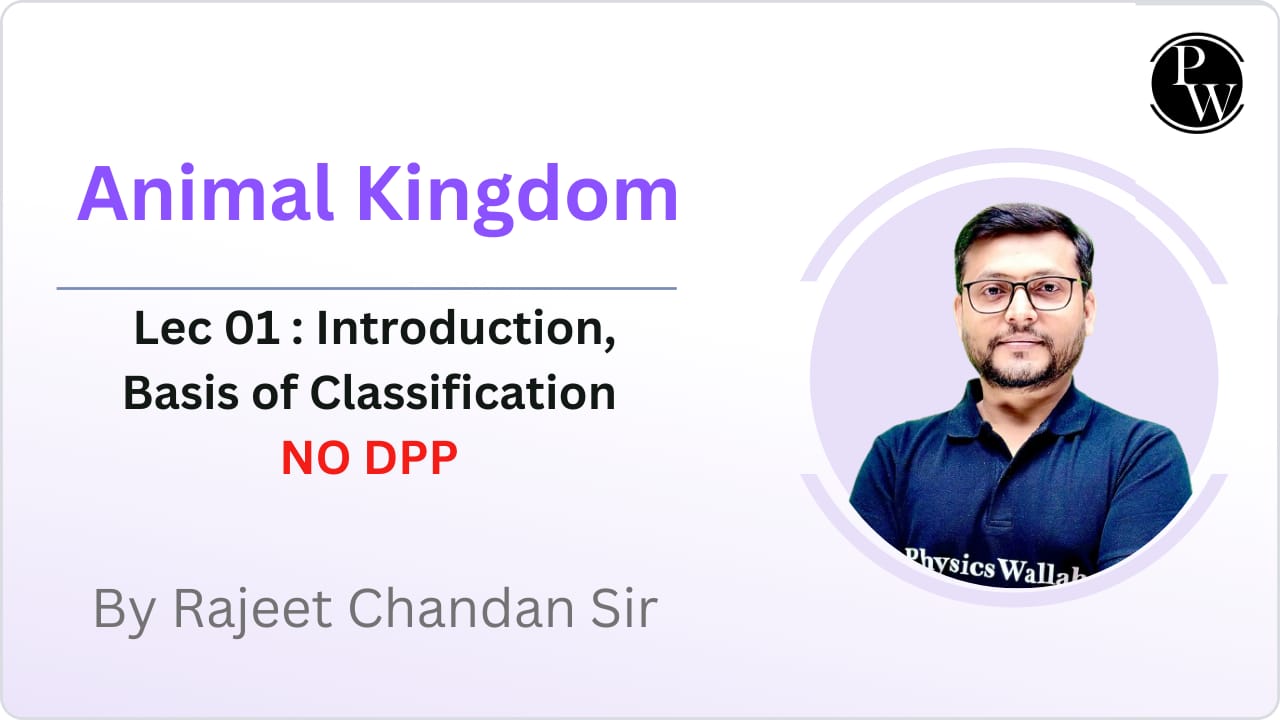 Animal Kingdom 01 : Introduction || Basis of Classification || (NO DPP)